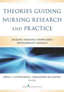 portada Theories Guiding Nursing Research and Practice: Making Nursing Knowledge Development Explicit