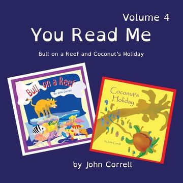 portada You Read Me Volume 4: Bull on a Reef, and Coconut's Holiday (en Inglés)
