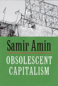 portada obsolescent capitalism: contemporary politics and global disorder (in English)