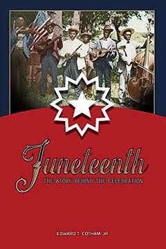 portada Juneteenth: The Story Behind the Celebration (in English)