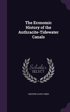 portada The Economic History of the Anthracite-Tidewater Canals