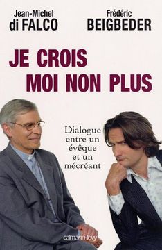 portada Je Crois moi non Plus: Dialogue Entre un Êveque et un Mécréant Arbitré par René Guitton