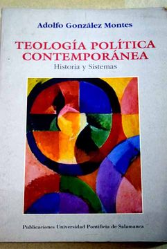 Libro Teología política contemporánea: historia y sistemas, González Montes,  Adolfo, ISBN 48081787. Comprar en Buscalibre