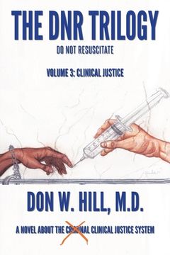 portada The DNR Trilogy: Volume 3: Clinical Justice (en Inglés)