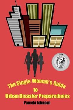 portada the single woman's guide to urban disaster preparedness (en Inglés)