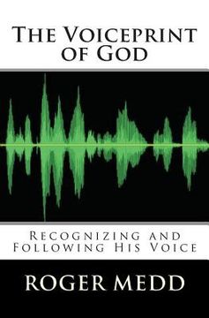 portada The Voiceprint of God: Recognizing and Following His Voice (in English)