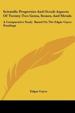 portada scientific properties and occult aspects of twenty-two gems, stones, and metals: a comparative study based on the edgar cayce readings (in English)