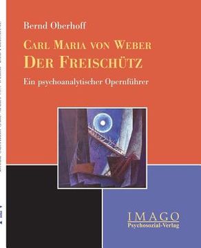 portada Carl M. von Weber: Der Freischütz (en Alemán)