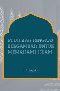 portada Pedoman Ringkas Bergambar Untuk Memahami Islam (en Indonesio)