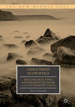 portada Chaucerian Ecopoetics: Deconstructing Anthropocentrism in the Canterbury Tales (The New Middle Ages)