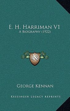 portada e. h. harriman v1: a biography (1922) (en Inglés)