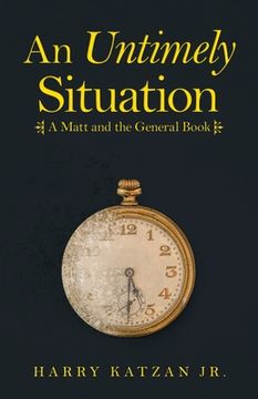 portada An Untimely Situation: A Matt and the General Book (en Inglés)