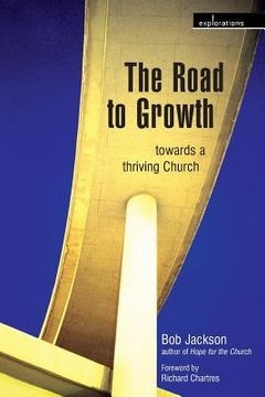 portada The Road to Growth: Towards a Thriving Church (Explorations) [Soft Cover ] (in English)