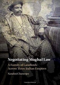 portada Negotiating Mughal Law: A Family of Landlords Across Three Indian Empires (en Inglés)