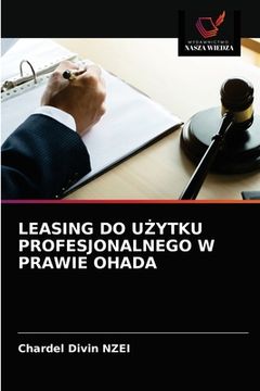 portada Leasing Do UŻytku Profesjonalnego W Prawie Ohada (en Polaco)