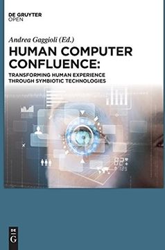 portada Human Computer Confluence: Transforming Human Experience Through Symbiotic Technologies (in English)