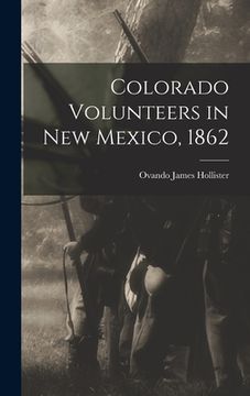 portada Colorado Volunteers in New Mexico, 1862 (in English)