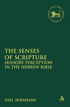 portada The Senses of Scripture: Sensory Perception in the Hebrew Bible (en Inglés)