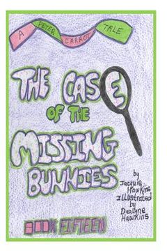 portada The Case of the Missing Bunnies: The 15th book in the Peter Carrot Tales, Peter disappearsalongalong with other bunnies on Briar Patch Hill.