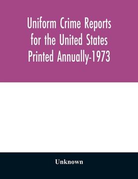 portada Uniform Crime Reports for the United States Printed Annually-1973