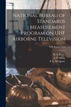 portada National Bureau of Standards Measurement Program on UHF Airborne Television; NBS Report 7274 (en Inglés)