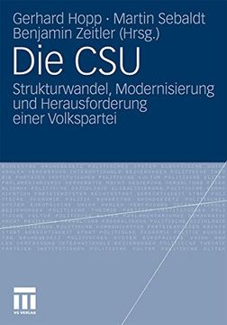 portada Die Csu: Strukturwandel, Modernisierung und Herausforderungen Einer Volkspartei (en Alemán)