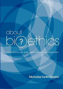 portada about bioethics: philosophical and theological approaches (en Inglés)