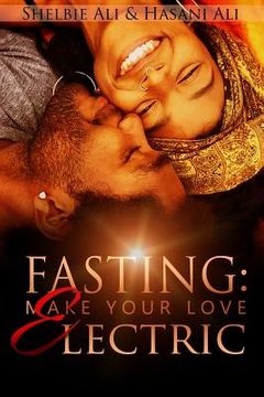 portada Fasting: Make Your Love Electric (en Inglés)