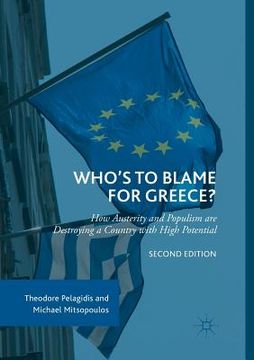 portada Who's to Blame for Greece?: How Austerity and Populism Are Destroying a Country with High Potential