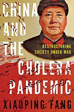 portada China and the Cholera Pandemic: Restructuring Society Under mao (en Inglés)