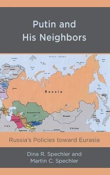 portada Putin and his Neighbors: Russia's Policies Toward Eurasia (in English)