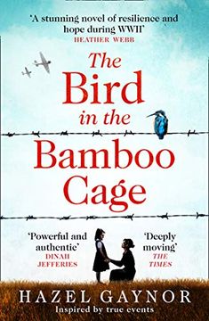portada The Bird in the Bamboo Cage: Inspired by True Events, the Bestselling new ww2 Historical Novel of Courage and Friendship in a Prison Camp 