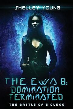 portada The EWA 8: Domination Terminated (en Inglés)