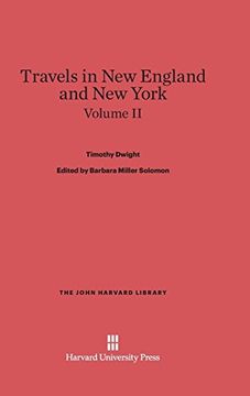 portada Dwight, Timothy; Solomon, Barbara Miller; King, Patricia m. Travels in new England and new York. Volume ii (John Harvard Library (Hardcover)) (en Inglés)