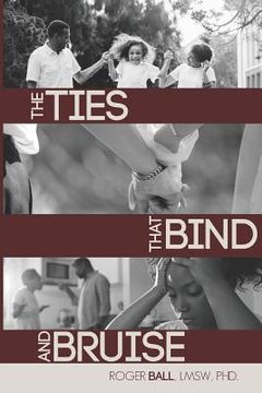 portada The Ties That Bind and Bruise (en Inglés)