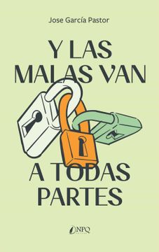 portada Y las Malas van a Todas Partes (in Spanish)