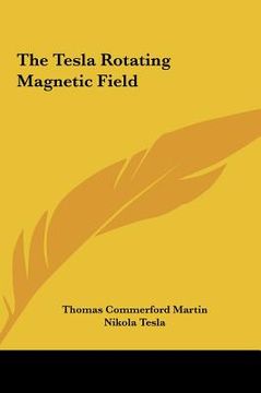 portada the tesla rotating magnetic field the tesla rotating magnetic field (en Inglés)