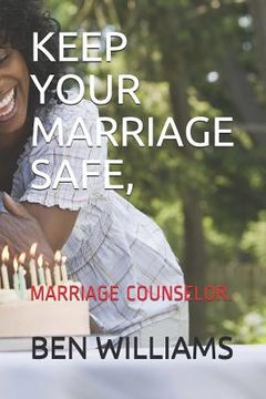 portada Keep Your Marriage Safe: Marriage Counselor (in English)