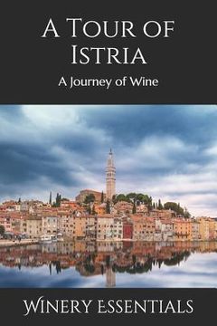 portada A Tour of Istria: A Journey of Wine (en Inglés)