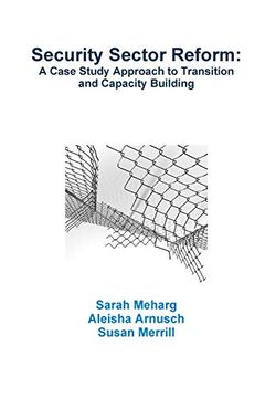 portada Security Sector Reform: A Case Study Approach to Transition and Capacity Building (en Inglés)