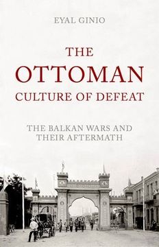 portada The Ottoman Culture of Defeat: The Balkan Wars and Their Aftermath (Mediterraneans)