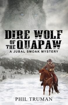 portada Dire Wolf of the Quapaw: a Jubal Smoak Mystery