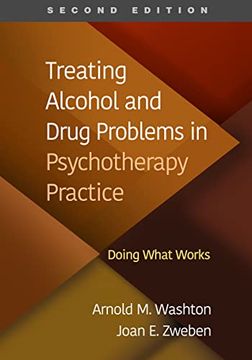 portada Treating Alcohol and Drug Problems in Psychotherapy Practice: Doing What Works (en Inglés)