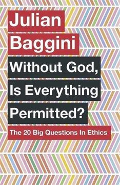 portada Without God, Is Everything Permitted?: The 20 Big Questions in Ethics