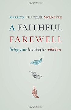 portada A Faithful Farewell: Living Your Last Chapter with Love (en Inglés)