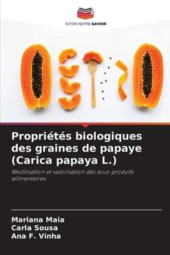 portada Propriétés biologiques des graines de papaye (Carica papaya L.) (en Francés)