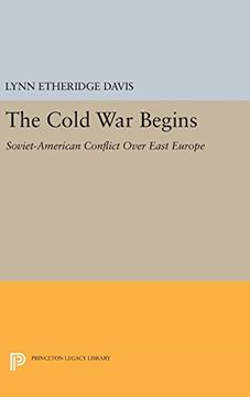 portada The Cold War Begins: Soviet-American Conflict Over East Europe (Princeton Legacy Library)