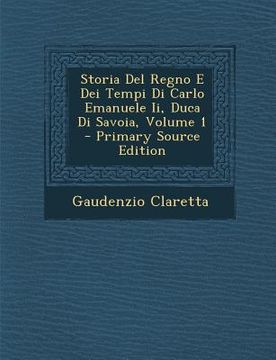 portada Storia Del Regno E Dei Tempi Di Carlo Emanuele Ii, Duca Di Savoia, Volume 1 (in Italian)