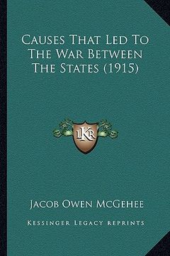 portada causes that led to the war between the states (1915) (en Inglés)
