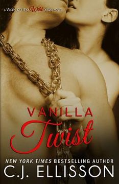 portada Vanilla Twist: A Walk on the Wild Side Novel: Heather and Tony, Book 2 (en Inglés)